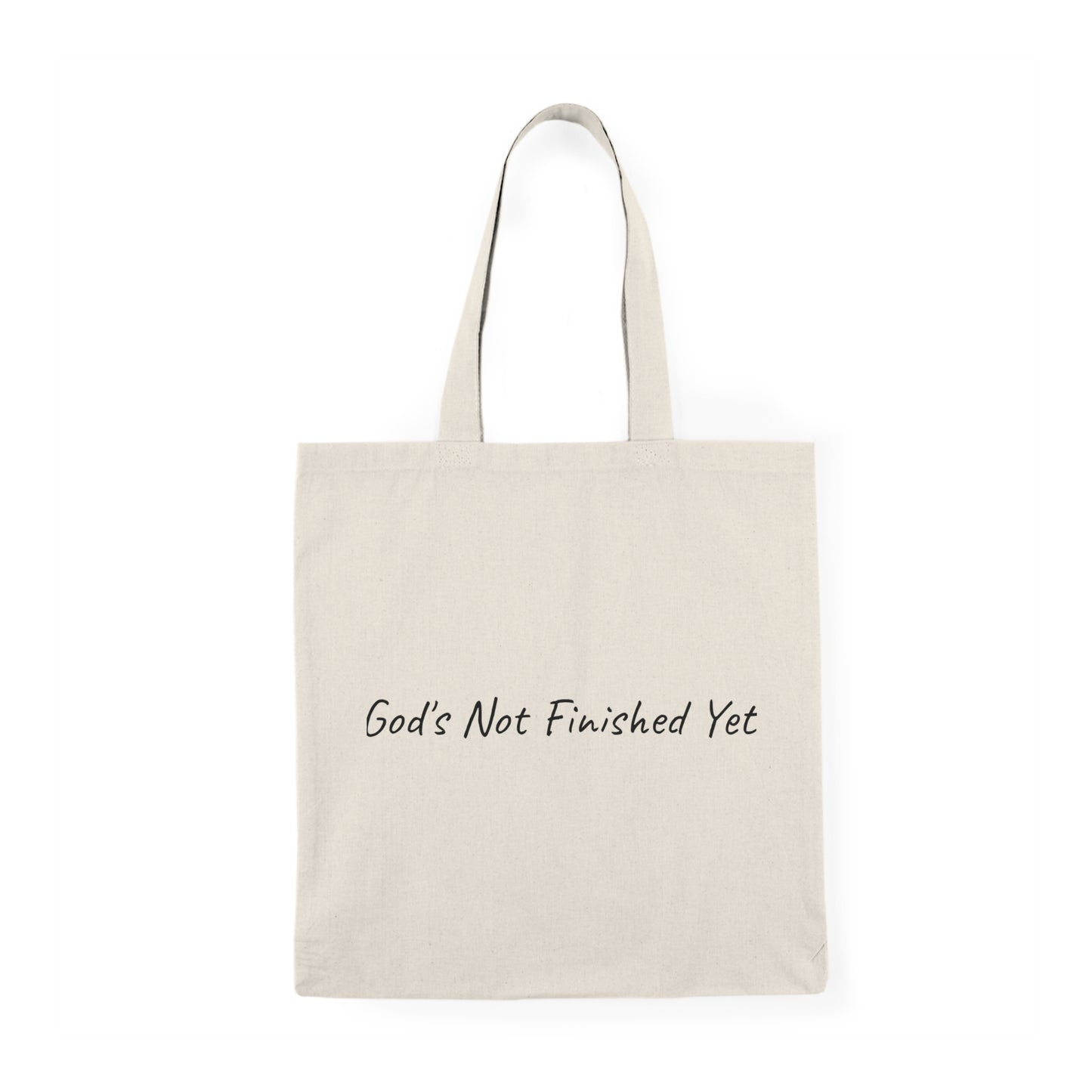 God's Not Finished Yet Natural  Everyday Canvas Tote Bag