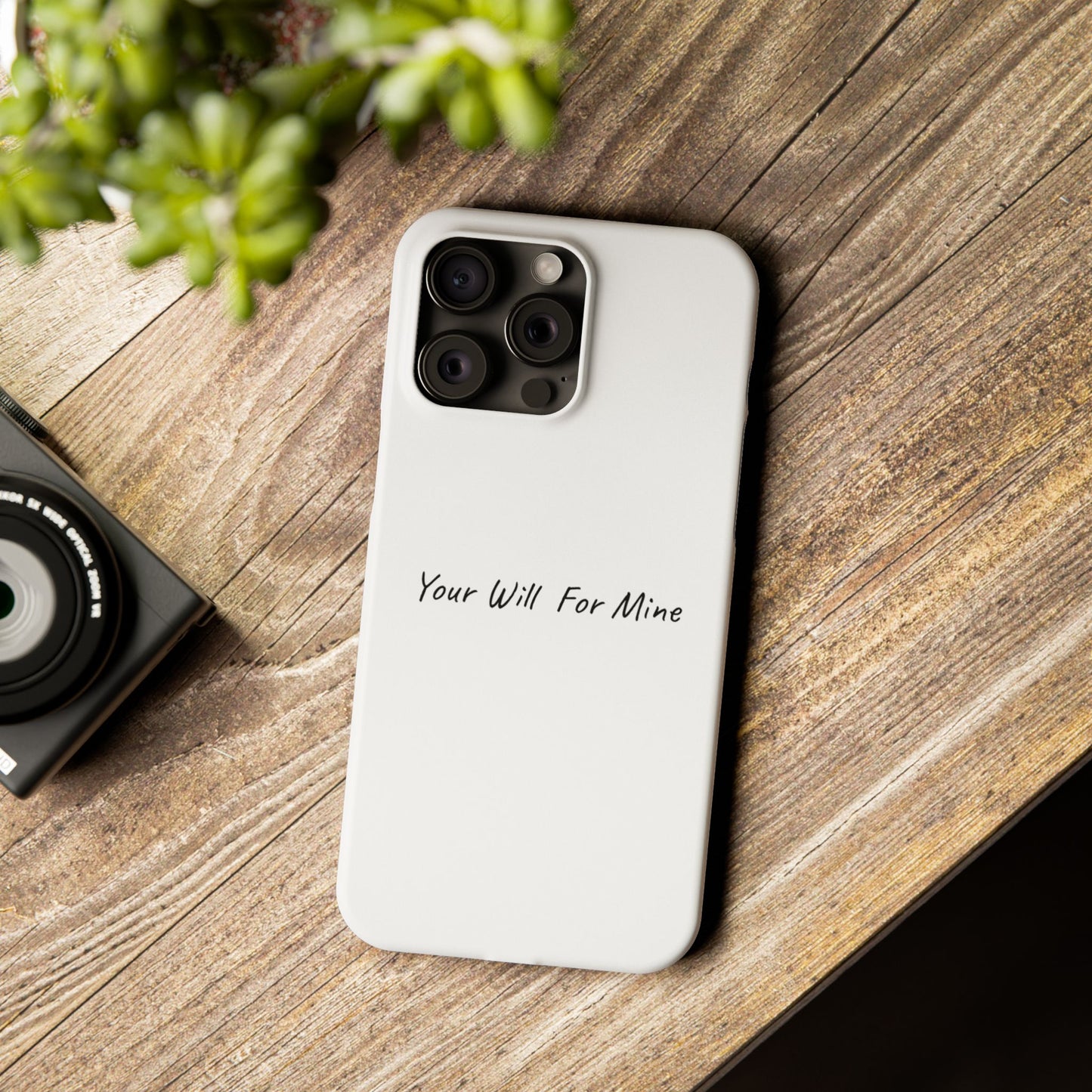 Your Will For Mine Inspiring Phone Case