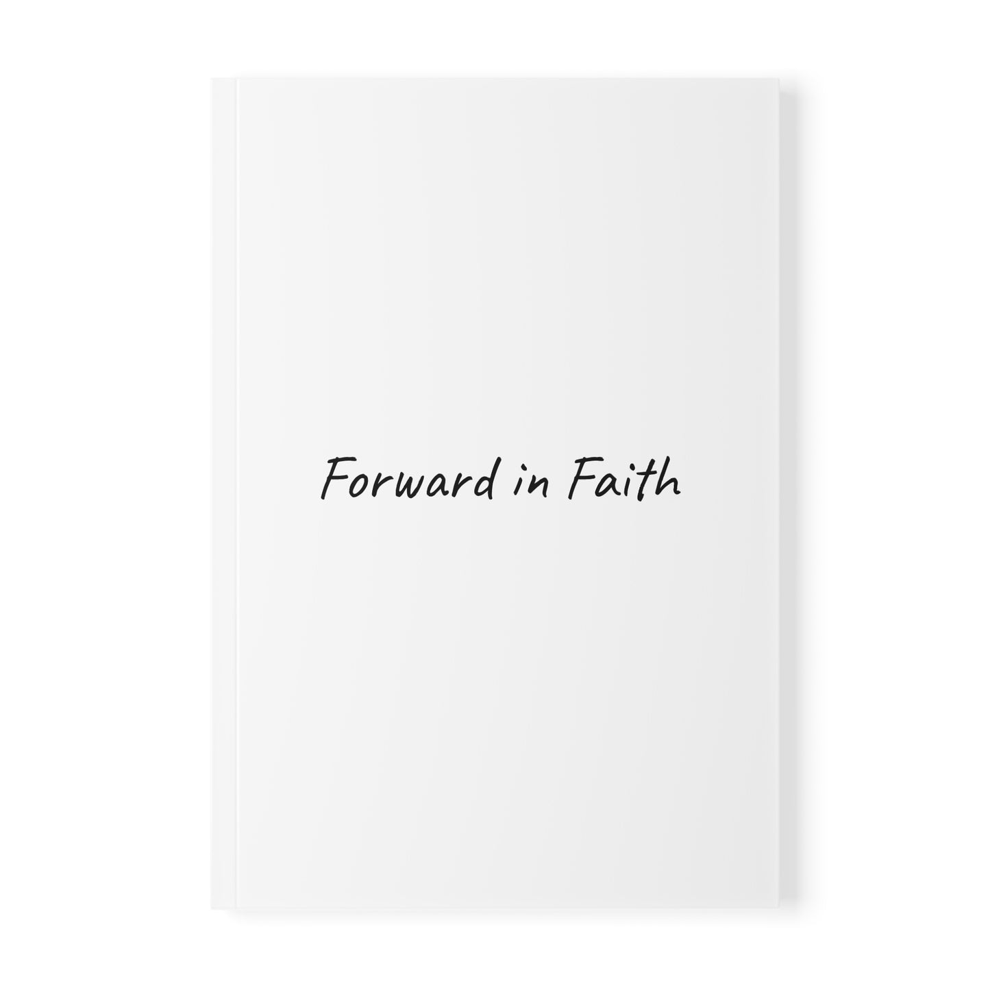 Forward in Faith Softcover Journal Notebook