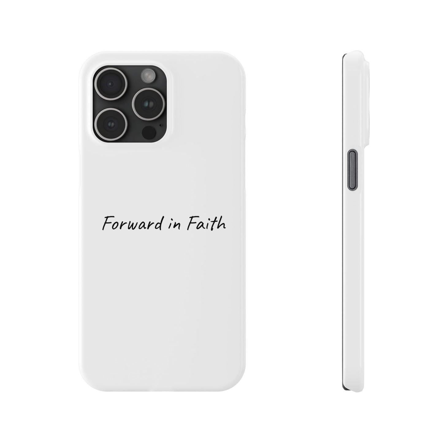 Forward in Faith Inspiring Phone Case