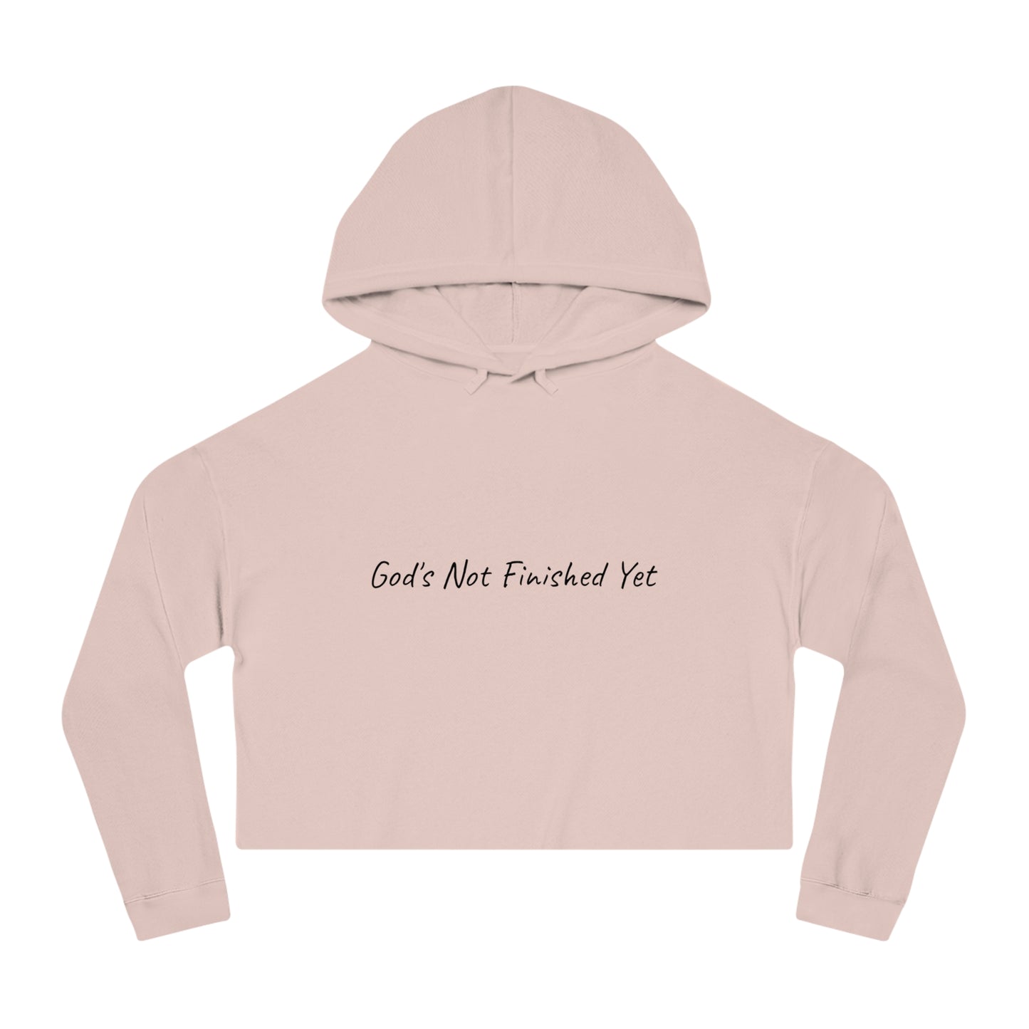 God's Not Finished Yet Cropped Hoodie