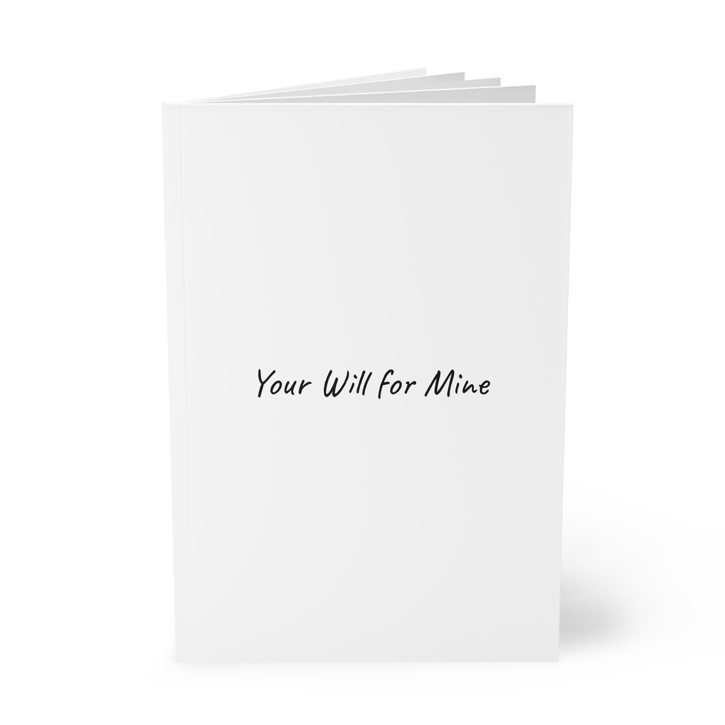 Your Will for Mine Softcover Journal Notebook