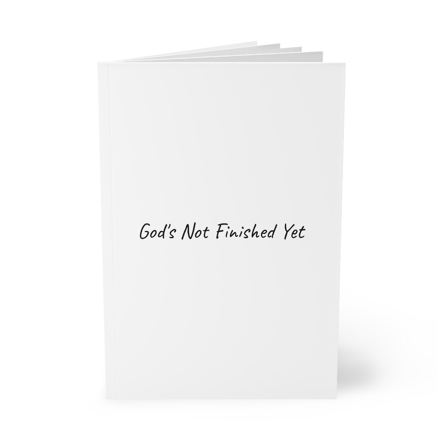 God's Not Finished Yet Softcover Journal Notebook