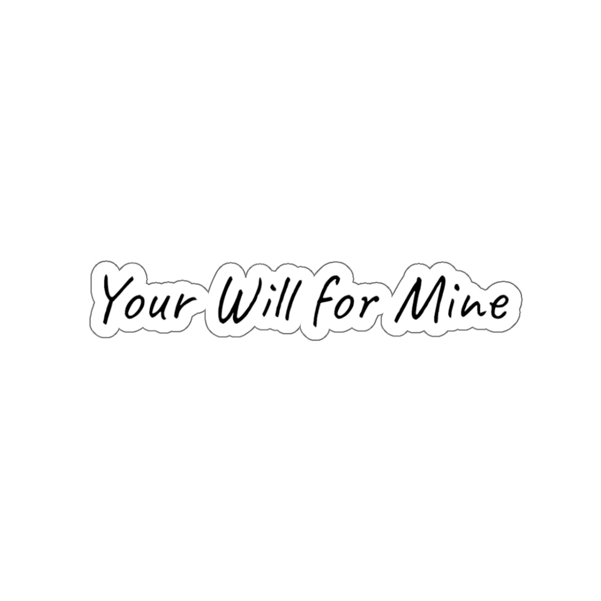 Your Will for Mine Inspirational Kiss-Cut Stickers